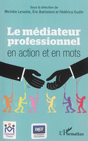 Le médiateur professionnel en action et en mots