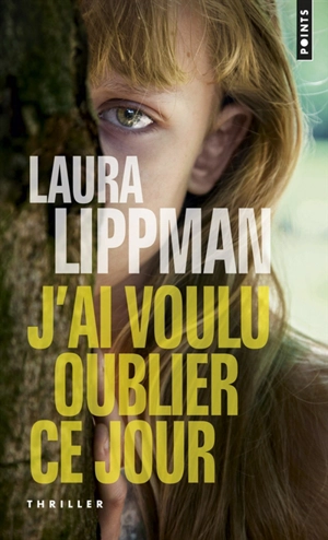 J'ai voulu oublier ce jour - Laura Lippman