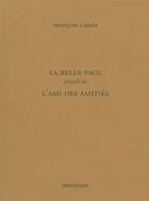 La belle page. L'ami des amitiés - François Cariès