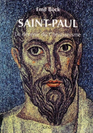 Contributions à l'histoire spirituelle de l'humanité. Vol. 7. Saint Paul - Emil Bock