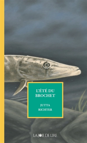 L'été du brochet - Jutta Richter