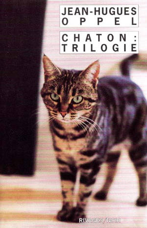 Chaton : trilogie - Jean-Hugues Oppel