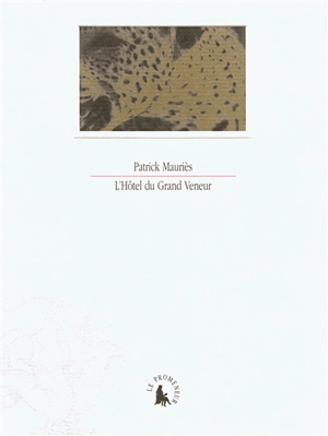 L'hôtel du Grand Veneur ou Petit guide fantomatique du Musée de la chasse et de la nature - Patrick Mauriès