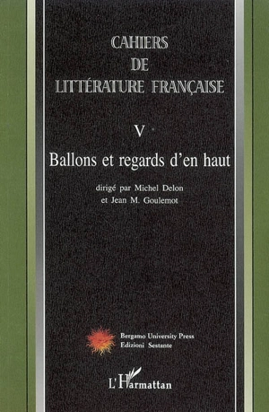 Cahiers de littérature française, n° 5. Ballons et regards d'en haut