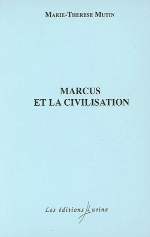 Marcus et la civilisation - Marie-Thérèse Mutin