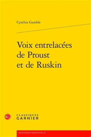 Voix entrelacées de Proust et de Ruskin - Cynthia J. Gamble