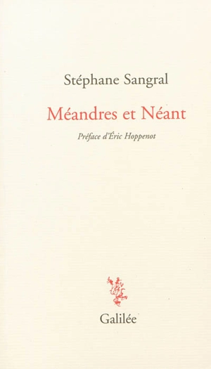 Méandres et néant - Stéphane Sangral