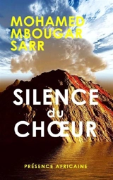 Silence du choeur - Mohamed Mbougar Sarr