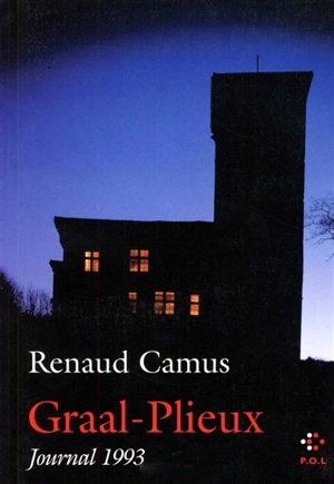 Graal-Plieux : journal 1993 - Renaud Camus