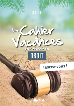 Le cahier de vacances pour réussir en droit 2018 : testez-vous ! - Anne Neymann