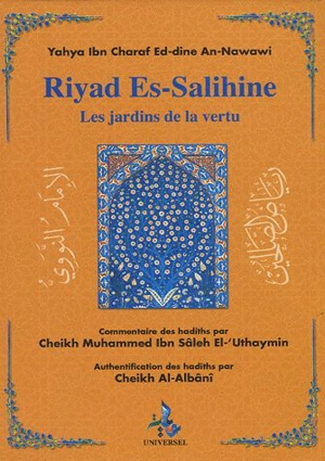 Commentaire de Riyad Es-Salihine, les jardins de la vertu - Yahyâ ibn Sharaf al- Nawawî