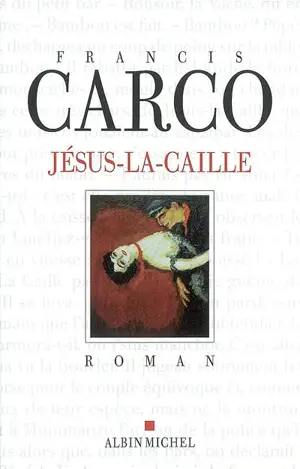 Jésus-la-Caille - Francis Carco