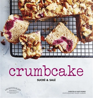 Crumbcake : sucré & salé - Christelle Huet-Gomez