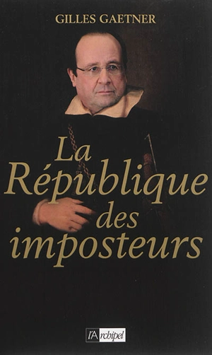 La République des imposteurs - Gilles Gaetner