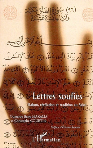 Lettres soufies : raison, révélation et tradition au Sahel - Oumarou Bawa Makama