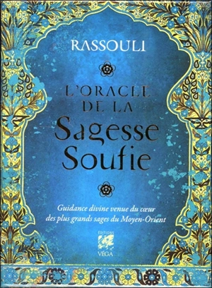 L'oracle de la sagesse soufie : guidance divine venue du coeur des plus grands sages du Moyen-Orient - Rassouli