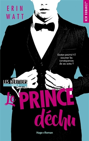 Les héritiers. Vol. 4. Le prince déchu - Erin Watt