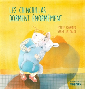 Les chinchillas dorment énormément - Joëlle Ecormier