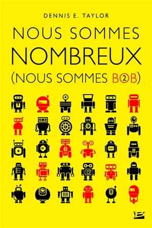 Nous sommes Bob. Vol. 2. Nous sommes nombreux - Dennis E. Taylor