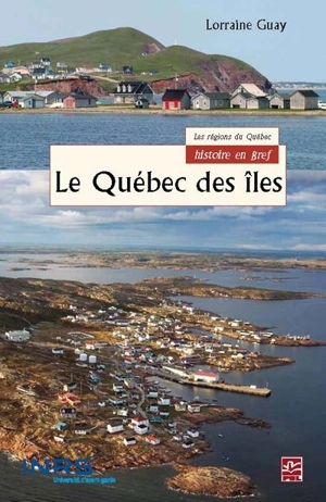 Le Québec des Iles - Lorraine Guay