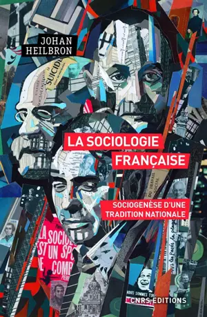 La sociologie française : sociogenèse d'une tradition nationale - Johan Heilbron