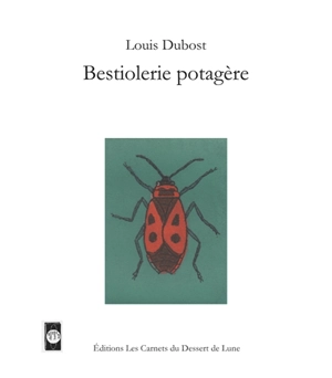Bestiolerie potagère - Louis Dubost