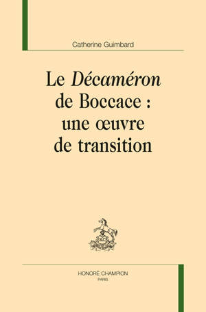 Le Décaméron de Boccace : une oeuvre de transition - Catherine Guimbard