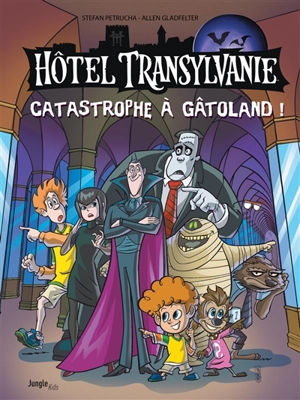 Hôtel Transylvanie. Vol. 1. Catastrophe à Gâtoland - Stefan Petrucha