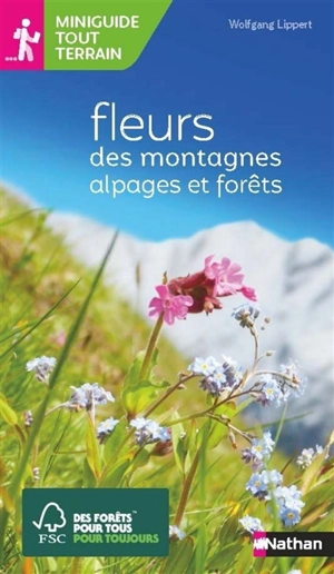 Fleurs des montagnes : alpages et forêts - Wolfgang Lippert