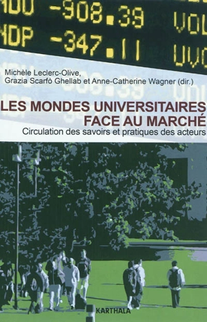 Les mondes universitaires face au marché : circulation des savoirs et pratiques des acteurs