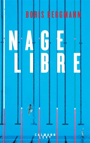 Nage libre - Boris Bergmann