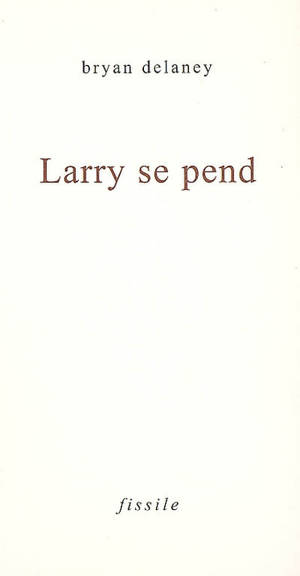 Larry se pend - Bryan Delaney