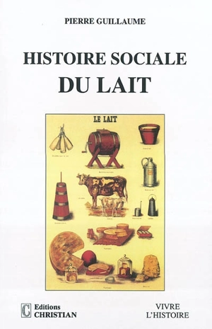 Histoire sociale du lait - Pierre Guillaume