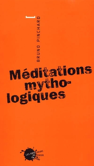 Méditations mythologiques - Bruno Pinchard