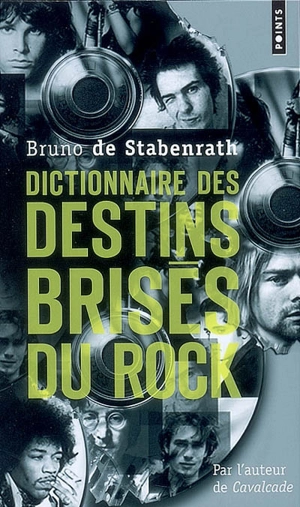 Dictionnaire des destins brisés du rock - Bruno de Stabenrath