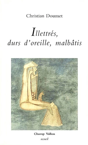 Illettrés, durs d'oreille, malbâtis - Christian Doumet