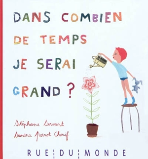 Dans combien de temps je serai grand ? - Stéphane Servant