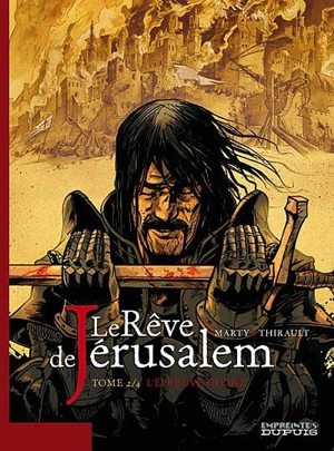 Le rêve de Jérusalem. Vol. 2. L'épreuve divine - Philippe Thirault