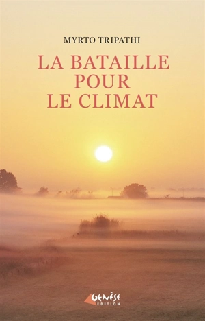 La bataille pour le climat : avant tout, une victoire sur nous-mêmes - Myrto Tripathi