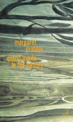 Quand monte le flot sombre - Margaret Drabble