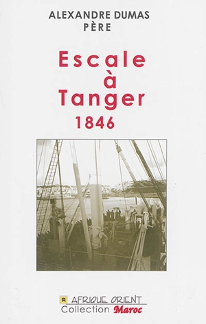 Escale à Tanger : 1846 - Alexandre Dumas