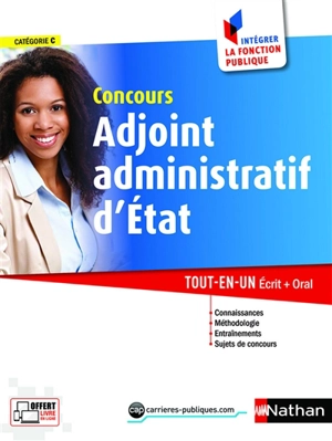 Concours adjoint administratif d'Etat : catégorie C : tout-en-un, écrit + oral