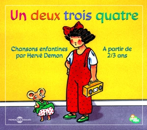 Un deux trois quatre : chansons enfantines : à partir de 2-3 ans - Hervé Demon