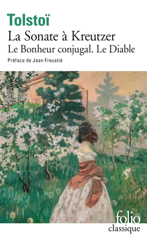 La Sonate à Kreutzer. Le Bonheur conjugal. Le Diable - Léon Tolstoï