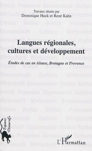 Langues régionales, cultures et développement : études de cas en Alsace, Bretagne et Provence