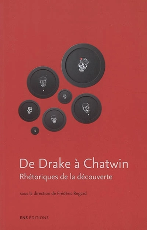 De Drake à Chatwin : rhétoriques de la découverte