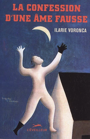 La confession d'une âme fausse - Ilarie Voronca