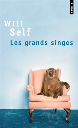 Les grands singes - Will Self