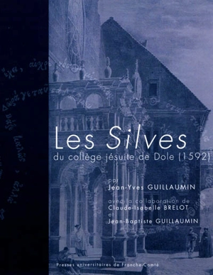 Les Silves du collège jésuite de Dole (1592) - Jean-Yves Guillaumin