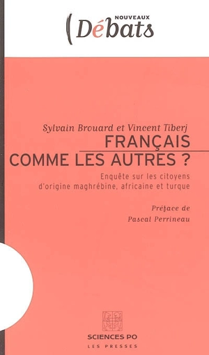 Français comme les autres ? : enquête sur les citoyens d'origine maghrébine, africaine et turque - Sylvain Brouard